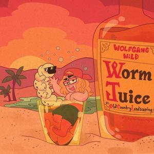 Worm Juice (feat. Old Country Landscaping) (Explicit)