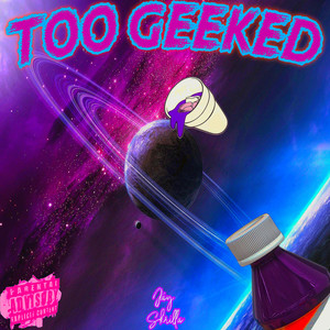 Too Geeked (Explicit)