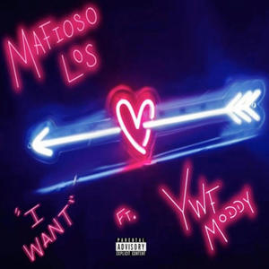 I Want (feat. YWF Moddy) (Explicit)
