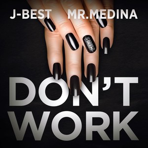 Don't Work (Explicit)