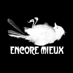 encore mieux (Explicit)