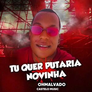 Tu Quer Putaria Novinha (Explicit)