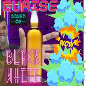 Gurise - Black & White (Explicit)