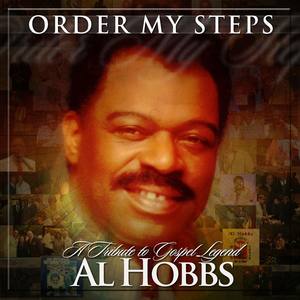 Order My Steps-A Tribute To Gospel Legend Al Hobbs