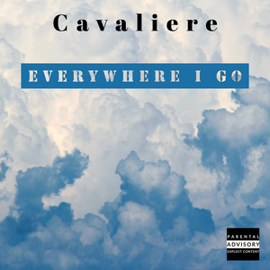 Everywhere I Go (Explicit)