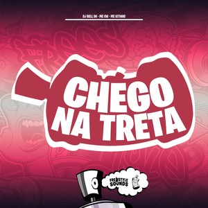 Chego Na Treta (Explicit)
