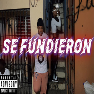 Se Fundieron (Explicit)