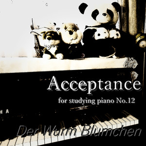 Acceptance ～ ピアノによる作曲&打ち込みの為の練習曲 No. 12 ～