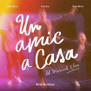 Un Amic A Casa (Del Musical Alan) [feat. Ander Mataró, Cisco Cruz & Vinyet Morral]