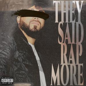 THEY SAID RAP MORE (EP) [Explicit]