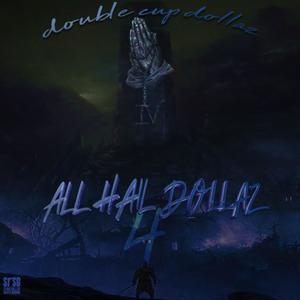 ALL HAIL DOLLAZ 4 (Explicit)