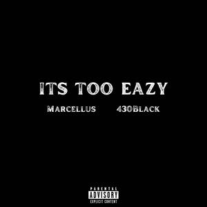 It’s Too Eazy (Explicit)