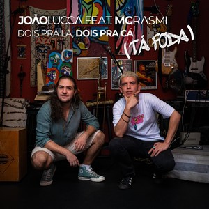 Dois Pra Lá, Dois Pra Cá(Tá Foda)[feat. MC Rasmi] (Explicit)