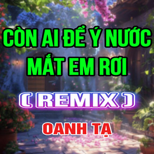 Còn Ai Để Ý Nước Mắt Em Rơi (HM Remix|Version 2)
