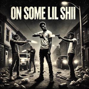 ON SOME LIL SHII (feat. DTNB.Austin) (Explicit)