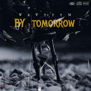 BY TOMORROW (Explicit)