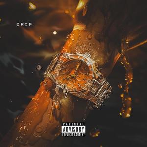 Drip (feat. Aye Dell) [Explicit]