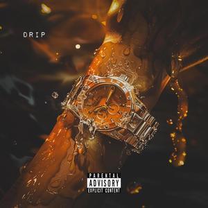 Drip (feat. Aye Dell) (Explicit)