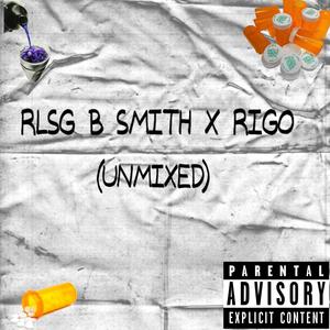 Unmixed (feat. Rlsg BSmith) [Explicit]