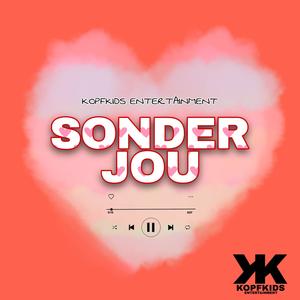 Sonder jou (feat. Joey Joe, Jaylin Warne, Enix, Woniemusicsa & Kecha Cloete)