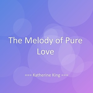 The Melody of Pure Love