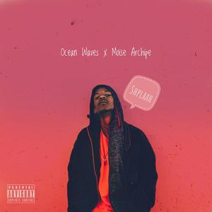 Shplaah!(feat. Ocean Waves) (Explicit)