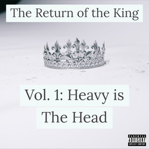 Heavy Is The Head The Return of the King Vol. 1 (The King's Decrees)