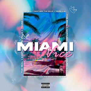 Miami vice (feat. Santiago the killa & Abi la k'lidad)
