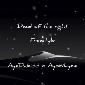 Dead Of The Night Freestyle (Explicit)