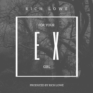 For Your Ex Girl (Explicit)