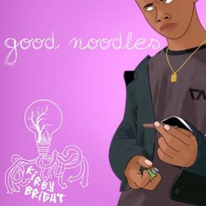 Good Noodles (Explicit)