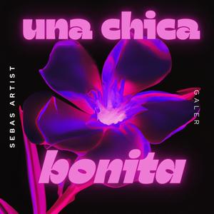 UNA CHICA BONITA (feat. Galer.EC) [Explicit]