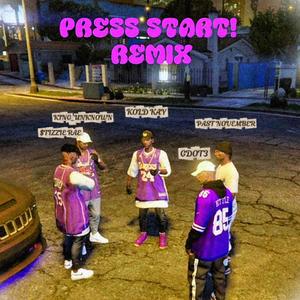 Press Start! (feat. Gdot3, PastNovember, $tizzieRae & King_Unknown) (Remix|Explicit)