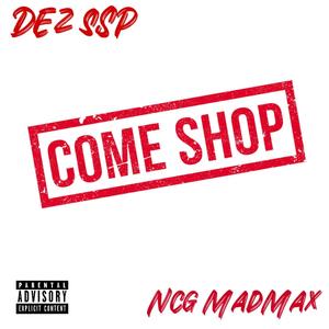 Come Shop (feat. Ncg MadMax) (Explicit)