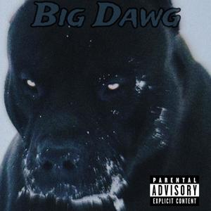 Big Dawg (Explicit)