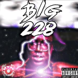 BIG 228 (Explicit)