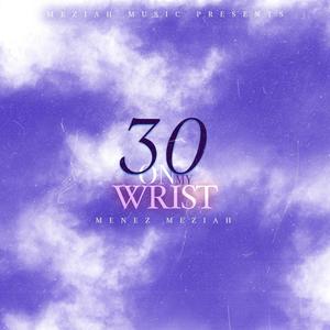 30 ON MY WRIST (Explicit)