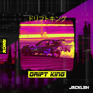 DRIFT KING (Explicit)