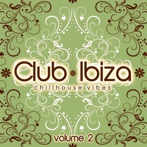 Club Ibiza, Vol. 2 (Chillhouse Vibes)