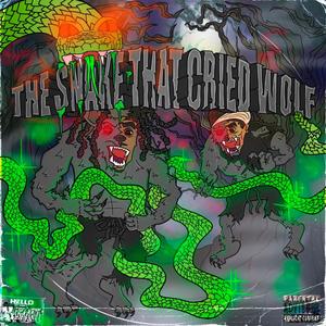 THE SNAKE THAT CRIED WOLF (Explicit)