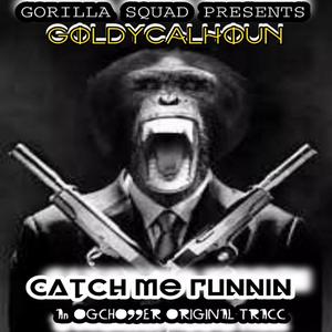 Catch Me Runnin (Explicit)