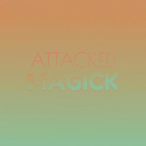 Attacked Magick