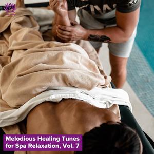 Melodious Healing Tunes for Spa Relaxation, Vol. 7