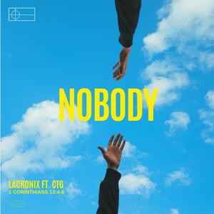 Nobody (feat. CTG)