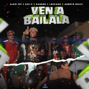 Ven A Bailala(feat. KAY F & Agente Molfi)