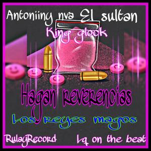 HAGAN REVERENCIAS (feat. KING GLOCK & EL SULTAN) [Explicit]