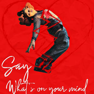 Say what's on your mind (Explicit)