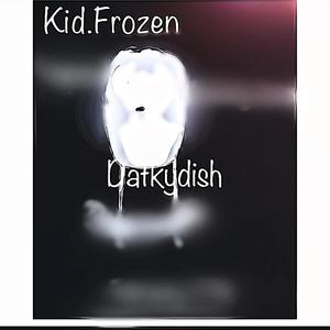 KID FROZEN (Explicit)