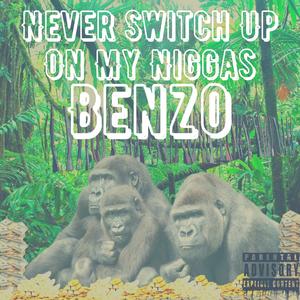 never switch up on my niggas (Explicit)