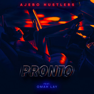 Ajebo Hustlers - Pronto (Explicit)